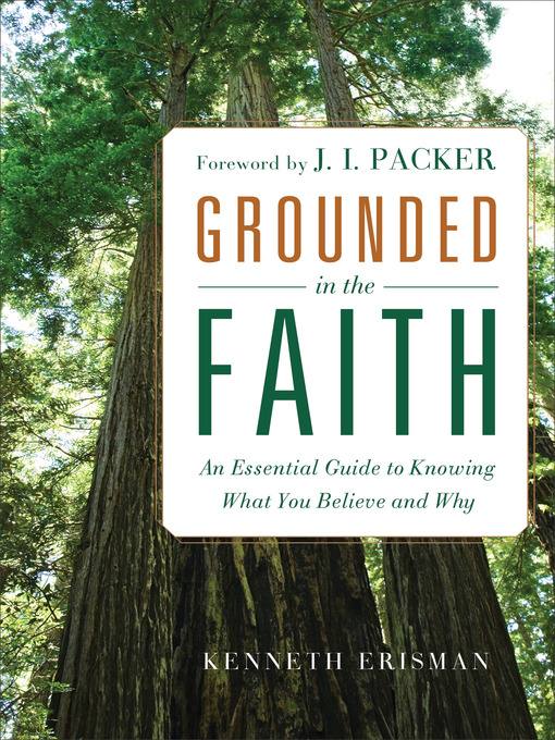 Title details for Grounded in the Faith by Ken Erisman - Available